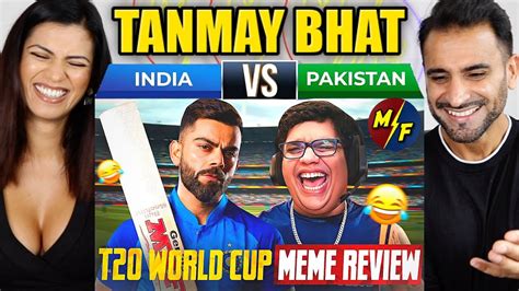 INDIA VS PAKISTAN MEME REVIEW REACTION Tanmay Bhat YouTube