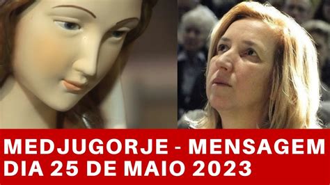 MEDJUGORJE MENSAGEM DIA 25 DE MAIO 2023 Para Marija Pavlovic Lunetti