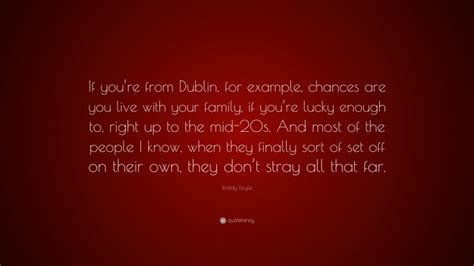 Top 40 Roddy Doyle Quotes (2024 Update) - QuoteFancy