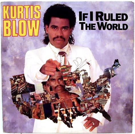 Kurtis Blow If I Ruled The World Lyrics Genius Lyrics