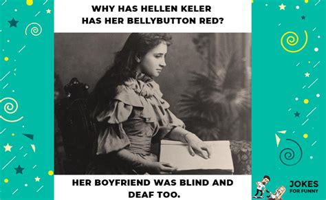 Helen Keller Jokes That Will Make You Laugh - Dark Humor