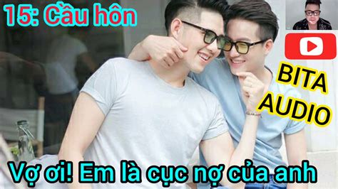 Truyện gay Truyện đam mỹ Vợ ơi Em là cục nợ của anh Chương Cầu hôn YouTube