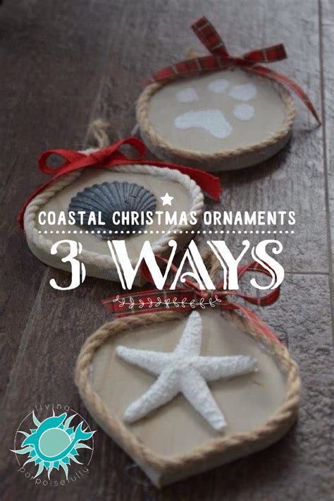 Diy Coastal Christmas Ornaments 3 Ways Living Porpoisefully