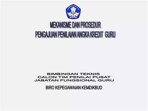 Ppt Mekanisme Dan Prosedur Pengajuan Penilaian Angka Kredit Guru