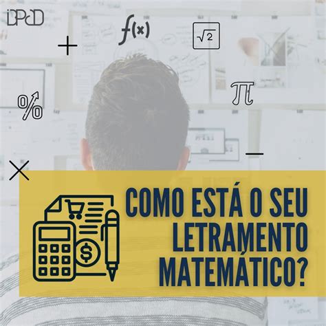 O Que É Letramento Matematico - Como está o seu letramento matemático? Teste seus conhecimentos | IBPAD ...