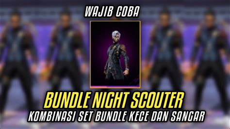 KOMBINASI SET PAKAIAN FF NIGHT SCOUTERBUNDLE GRATISAN TERBARU YouTube