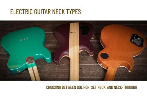 Bolt On Vs Set Neck Vs Neck Through Guitars Acoustic And Electric Eguitar Mania