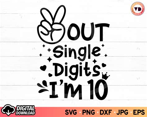 Peace Out Single Digits I M 10 SVG 10th Funny Birthday Etsy