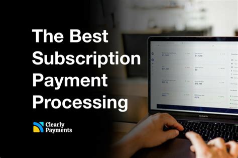 The Best Subscription Payment Processing Clearly Payments