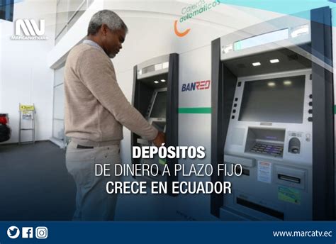 DepÓsitos De Dinero A Plazo Fijo Crecen En Ecuador