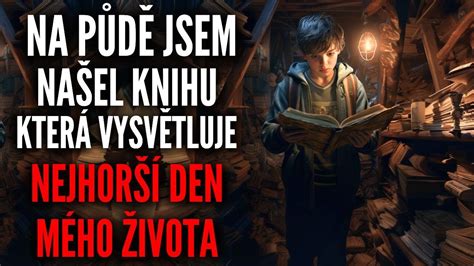 Na půdě jsem našel knihu, která vysvětluje nejhorší den mého života ...