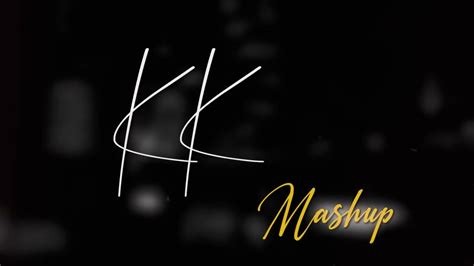 KK Mashup | Tribute To KK | Bollywood Songs | Melody Mashup - YouTube