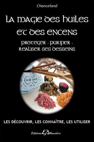 La Magie Des Huiles Et Des Encens Paperback Indigo Chapters Food