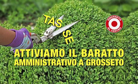 Baratto Amministrativo A Grosseto Finalmente Dopo Anni E Reiterati