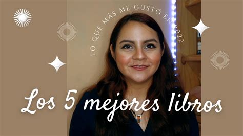 Los 5 Mejores Libros Que Leí En 2022 Cgbooks Books Libros Youtube