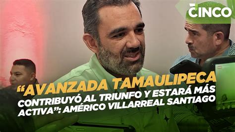 Avanzada Tamaulipeca Contribuy Al Triunfo Y Estar M S Activa