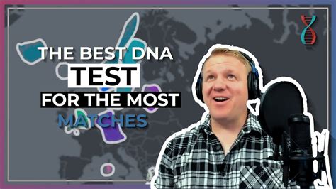 Best DNA Test For The Most Matches Top 5 Comparison Dna Genealogy