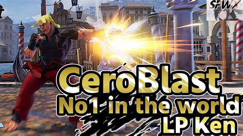 CeroBlast No1 In The World LP Ken Sf5 Season5 SF5 SFWX 4K