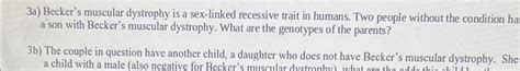 Solved A Becker S Muscular Dystrophy Is A Sex Linked Chegg