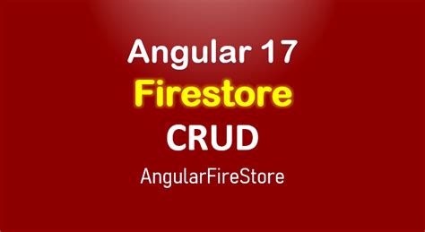 Angular 17 Firestore CRUD Add Get Update Delete Documents With