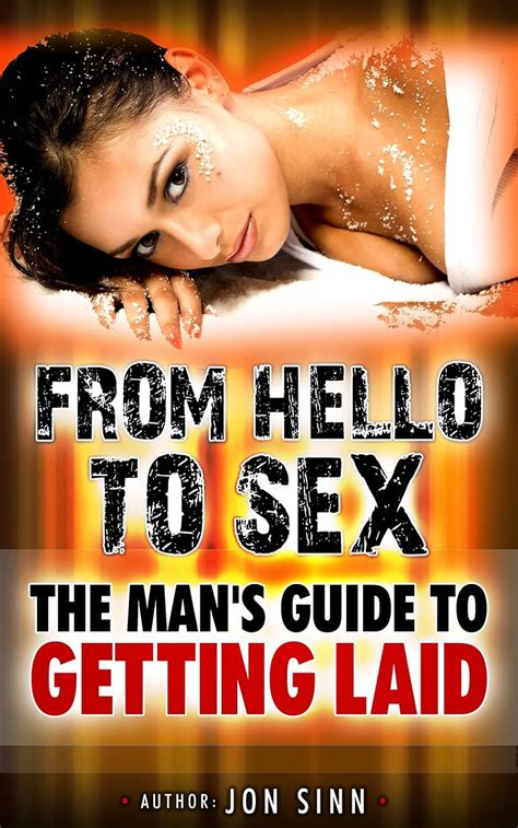 From Hello To Sex The Man S Guide To Getting Laid EBook Sinn Jon Amazon In Kindle Store