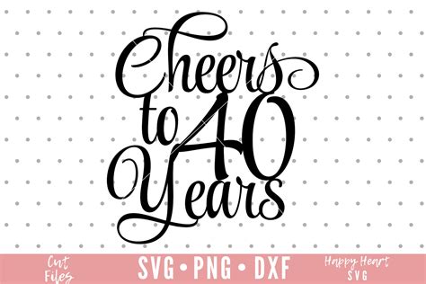 Cake Topper Svg Cheers To 40 Years Cake Topper Svg Birthday Etsy