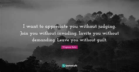 I Want To Appreciate You Without Judging Join You Without Invading I