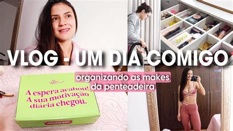 VLOG UM DIA COMIGO TREINO LOOK FITNESS E ORGANIZANDO AS MAQUIAGNES