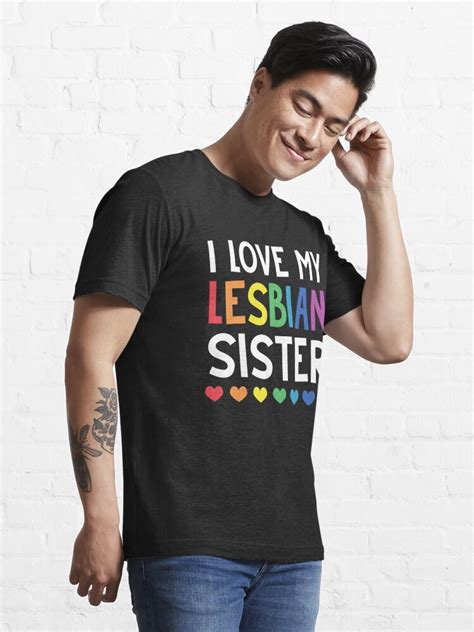 I Love My Lesbian Sister LGBT Gay Lesbian Pride T Shirt T Shirt For