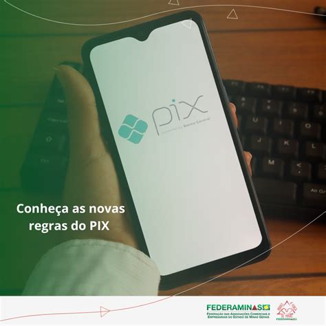 conheca  novas regras  pix federaminas