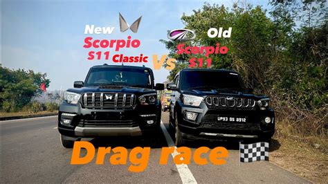 DRAG RACE Scorpio S11 Classic Vs Old Scorpio S11 Scorpio Lovers