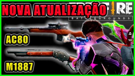 NOVA ATUALIZAÇÃO ARMA AC80 M1887 NERFADA FREE FIRE YouTube