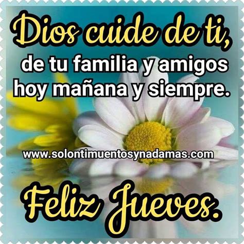 Dios cuide de ti de tu familia y amigos hoy mañana y siempre