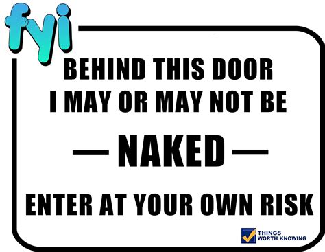 Pcscp Fyi Behind This Door I May Or Not Be Naked Inch X Inch Funny Laminated Sign