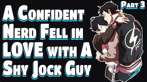 A Confident Nerd Fell In Love With A Shy Jock Guy Part 3 Jimmo Gay Love Story YouTube