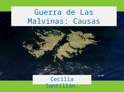 PPTX Causas De La Guerra De Las Malvinas Cecilia Santillan DOKUMEN