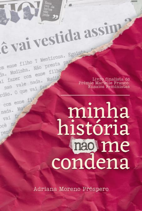 Minha Hist Ria N O Me Condena Por Adriana Moreno Pr Spero Clube De