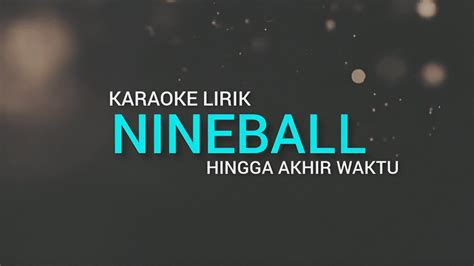 Nineball Hingga Akhir Waktu Karaoke Guitar Lirik Youtube