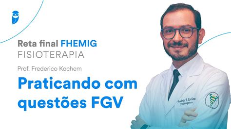 Reta Final Fhemig Fisioterapia Prof Frederico Kochem Youtube