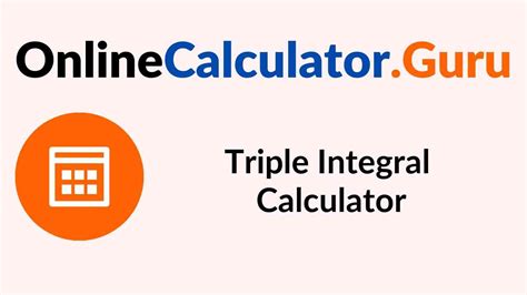 Triple Integral Calculator Solve Triple Integral Function