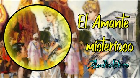 EL AMANTE MISTERIOSO Audiolibro Novelas Romanticas YouTube