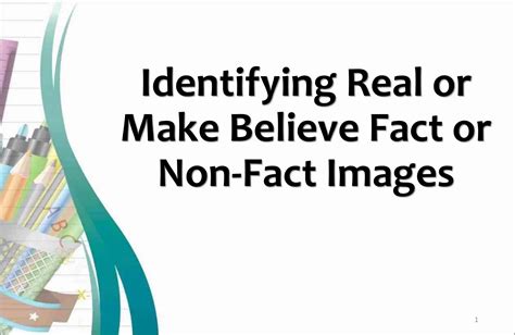 Identifying Real Or Make Believe Fact Or Non Fact Pptx