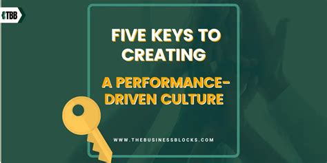 Five Keys To Creating A Performance Driven Culture