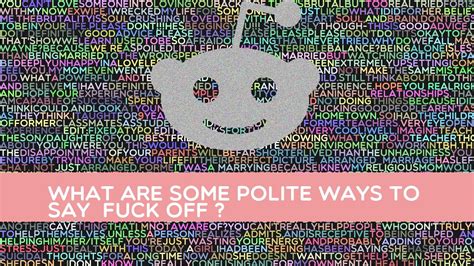 What Are Some Polite Ways To Say Fuck Off YouTube