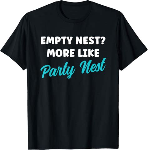 Empty Nest More Like Party Nest Funny Empty Nester T Shirt