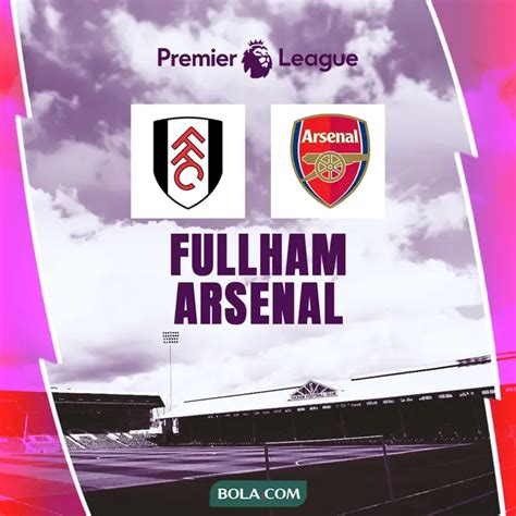 Link Live Streaming Liga Inggris Di Vidio Malam Ini Fulham Vs Arsenal