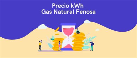 Precio KWh Gas Natural Fenosa Naturgy Comparativa