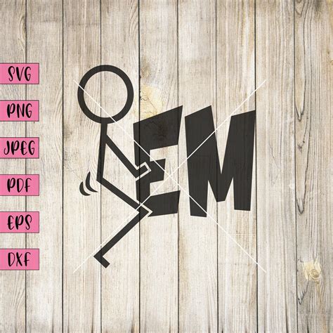 Fuck Em Svg Stick Figure Svg Fuck Svg Fuck Enamel Pin Stick Figure Clipart Rude Art Truck