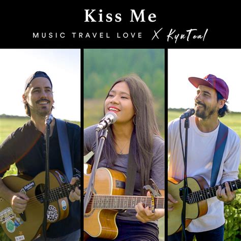 Kiss Me Song And Lyrics By Music Travel Love Kynteal Spotify