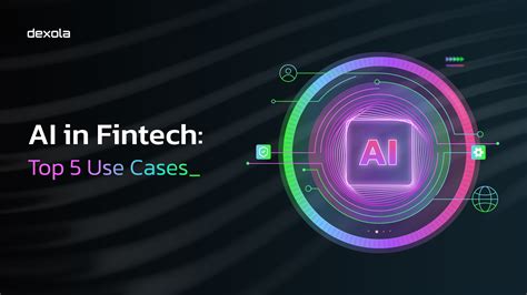 Ai In Fintech Top 5 Use Cases Dexola Dexola